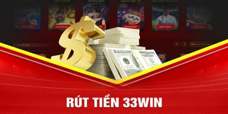 Giao diện rút tiền 33WIN nhanh chóng và bảo mật
